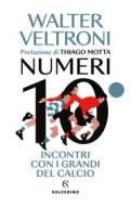 Ebook Numeri 10 di Walter Veltroni edito da Solferino