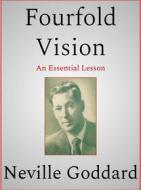 Ebook Fourfold Vision di Neville Goddard edito da Andura Publishing