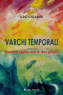 Ebook Varchi temporali di Ildo Cigarini edito da Aletti Editore