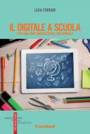 Ebook Il digitale a scuola di Luca Ferrari edito da Franco Angeli Edizioni