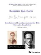 Ebook Introduzione al formalismo matematico della Meccanica Quantistica di Marcello Colozzo edito da Passerino