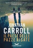 Ebook Il paese delle pazze risate di Carroll Jonathan edito da La Corte Editore