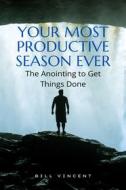 Ebook Your Most Productive Season Ever di Bill Vincent edito da RWG Publishing