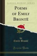 Ebook Poems of Emily Brontë di Emily Brontë edito da Forgotten Books