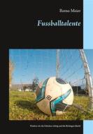 Ebook Fussballtalente di Remo Meier edito da Books on Demand
