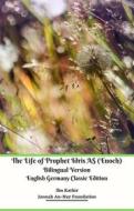 Ebook The Life of Prophet Idris AS (Enoch) Bilingual Version English Germany Classic Edition di Ibn Kathir, Jannah An-Nur Foundation edito da Jannah Paradise Multimedia Publishing