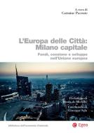 Ebook L’Europa delle Città: Milano capitale di Carmine Pacente edito da Egea