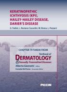 Ebook Chapter 79 Taken from Textbook of Dermatology & Sexually Trasmitted Diseases - KERATINOPATHIC ICHTHYOSIS (KPI), *HAILEY-HAILEY DISEASE, DARIER’S DISEASE di A.Giannetti, G. Tadini, *L. Restano Cassulini edito da Piccin Nuova Libraria Spa