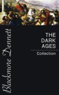 Ebook The Dark Ages Collection di J.b. Bury, Edward Creasy, Henry Bradley, Edward Gibbon, David Hume, Charles Oman edito da Blackmore Dennett