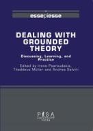 Ebook Dealing with Grounded Theory di Andrea Salvini, Irene Psaroudakis, Thaddeus Muller edito da Pisa University Press