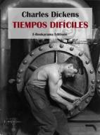 Ebook Tiempos difíciles di Charles Dickens edito da E-BOOKARAMA