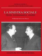 Ebook La sinistra sociale. Storia, testimonianze, ereditità di Giorgio Merlo edito da Edizioni Studium S.r.l.