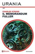 Ebook Il memorandum Fuller (Urania) di Stross Charles edito da Mondadori