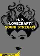 Ebook Sogni stregati di Howard Phillips Lovecraft edito da Feltrinelli