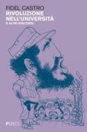 Ebook Rivoluzione nell'università e altri discorsi di Fidel Castro edito da PGreco