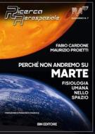 Ebook Perché non andremo su Marte di Maurizio Proietti, Fabio Cardone edito da IBN Editore