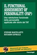 Ebook Il functional assessment of personality (FAP). di Stefano Martellotti, Riccardo Caporale edito da Franco Angeli Edizioni