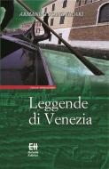 Ebook Leggende di Venezia di Armando Scandellari edito da Edizioni Helvetia