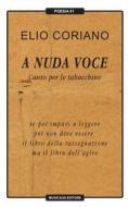 Ebook A nuda voce. Canto per le tabacchine di Elio Coriano edito da Musicaos Editore