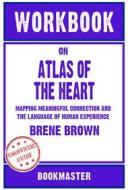 Ebook Workbook on Atlas of the Heart: Mapping Meaningful Connection and the Language of Human Experience by Brené Brown | Discussions Made Easy di BookMaster BookMaster edito da BookMaster