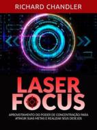 Ebook Laser Focus (Traduzido) di Richard Chandler edito da Stargatebook
