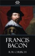Ebook Francis Bacon di R.W. Church edito da Perennial Press