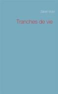 Ebook Tranches de vie di Victor Zabatt edito da Books on Demand