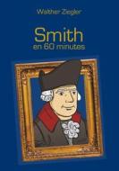 Ebook Smith en 60 minutes di Walther Ziegler edito da Books on Demand