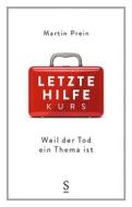 Ebook Letzte-Hilfe-Kurs di Martin Prein edito da Styria Verlag
