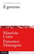 Ebook Il governo di Maurizio Cotta, Francesco Marangoni edito da Società editrice il Mulino, Spa