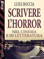 Ebook Scrivere l'horror - Nel cinema e nella letteratura di Luigi Boccia edito da Delos Digital