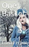 Ebook One Basket di Edna Ferber edito da iOnlineShopping.com