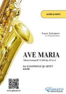 Ebook Saxophone Quartet "Ave Maria" by Schubert (score & parts) di Franz Schubert edito da Glissato Edizioni Musicali