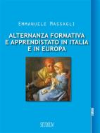 Ebook Alternanza formativa e apprendistato in Italia e in Europa di Emmanuele Massagli edito da Edizioni Studium S.r.l.