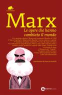 Ebook Le opere che hanno cambiato il mondo di Karl Marx edito da Newton Compton Editori