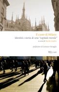Ebook Il cuore di Milano di Albuzzi Annalisa edito da BUR
