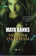 Ebook Nessuna via di fuga di Maya Banks edito da Fanucci Editore