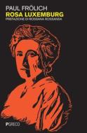 Ebook Rosa Luxemburg di Paul Frölich edito da PGreco