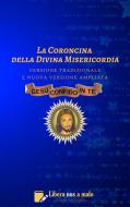 Ebook La Coroncina della Divina Misericordia di Beppe Amico (Curatore) edito da Libera nos a malo