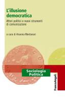 Ebook L' illusione democratica. di AA. VV., Arianna Montanari edito da Franco Angeli Edizioni