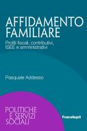 Ebook Affidamento familiare di Pasquale Addesso edito da Franco Angeli Edizioni
