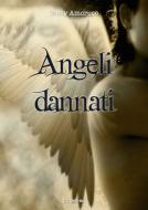 Ebook Angeli dannati di Amoruso Giusy edito da flower-ed