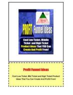 Ebook Profit Funnel Ideas di Veronica Fomia edito da Publisher s20239