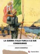 Ebook La guerra italo-turca e le sue conseguenze di Adolf Sommerfeld edito da Passerino