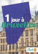 Ebook 1 jour à Bruxelles di Déborah Moine, Christophe Piron edito da Check-in guide