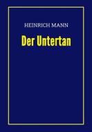 Ebook Der Untertan di Heinrich Mann edito da Books on Demand