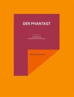 Ebook Der Phantast di Michael Hesseler edito da Books on Demand