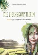 Ebook Die Lebenskünstlerin di Christine Grafahrend-Leschke edito da Books on Demand