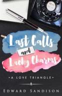 Ebook Last Calls and Lucky Charms di Edward D. Sandison edito da RWG Publishing
