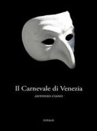 Ebook Il Carnevale di Venezia di Antonio Ciano edito da Ali Ribelli Edizioni